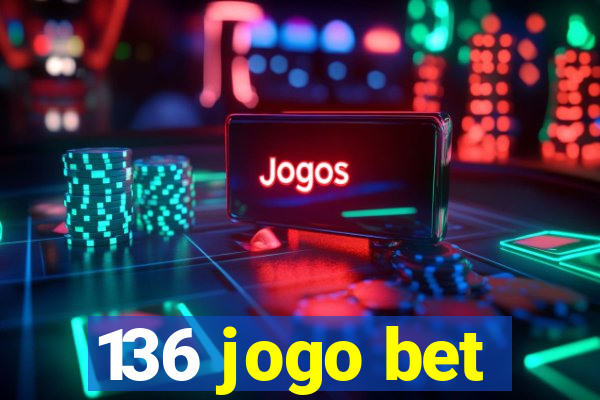 136 jogo bet